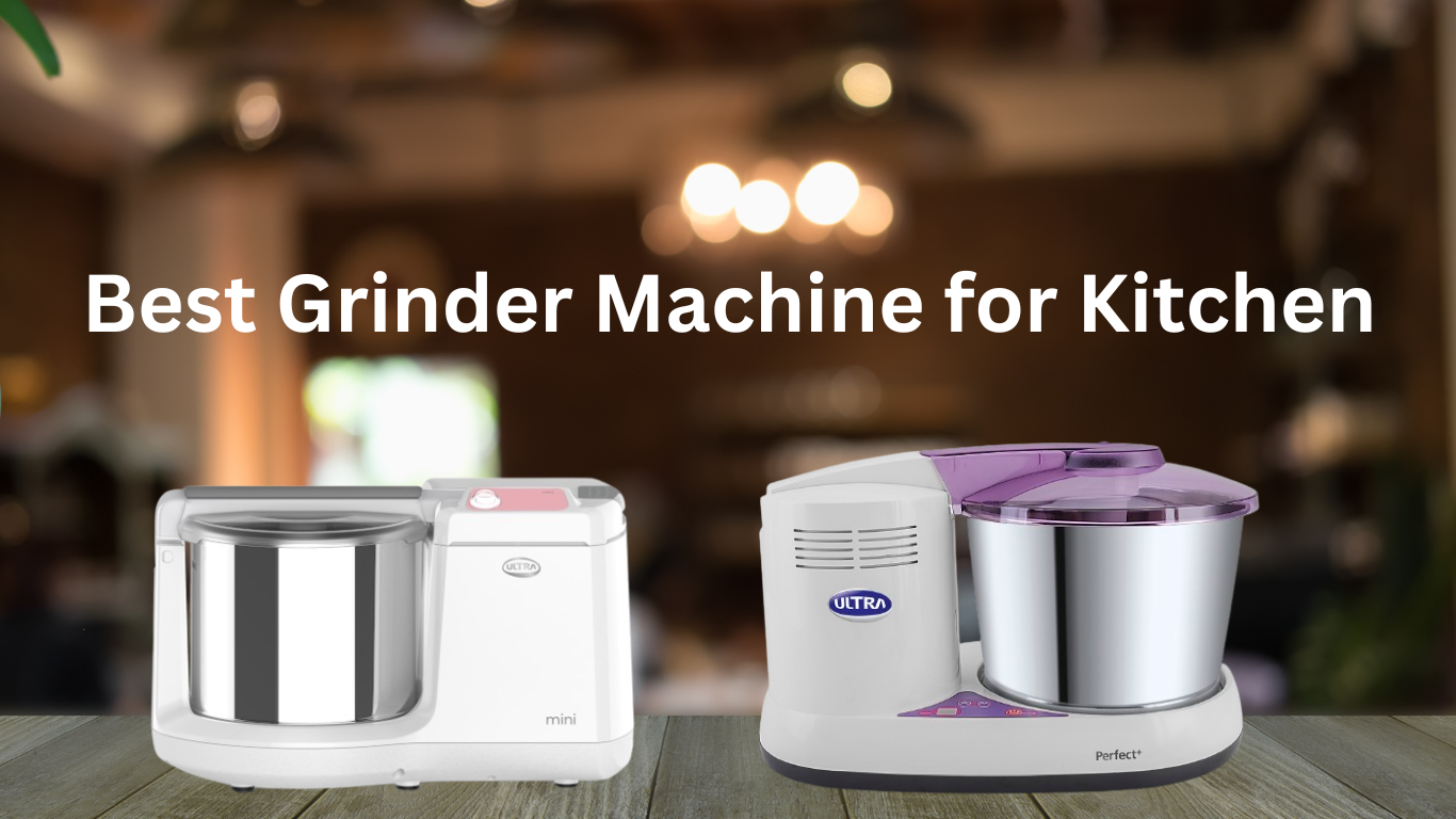 Best Grinder Machine for Kitchen